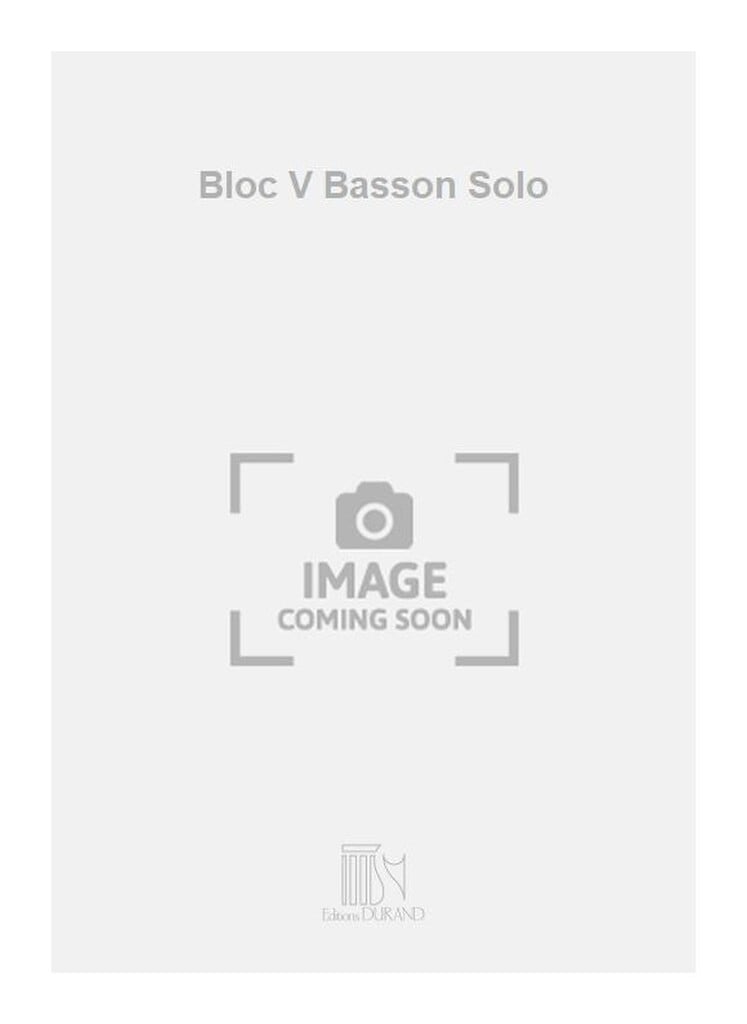 Bloc V Basson Solo